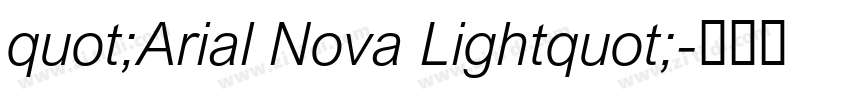 quot;Arial Nova Lightquot;字体转换 quot;Arial Nova Lightquot;字体转换